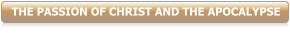 THE PASSION OF CHRIST AND THE APOCALYPSE