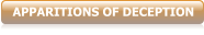 APPARITIONS OF DECEPTION
