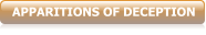 APPARITIONS OF DECEPTION